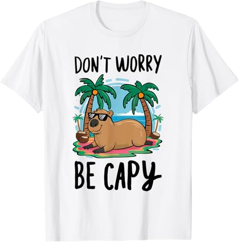 Camiseta Capybara Don't Worry Be Capy para niños y mujeres